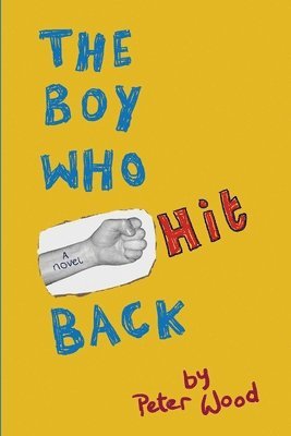 Peter Wood - Boy Who Hit Back, Häftad