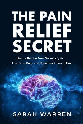 Sarah Warren, Sarah, Warren - Pain Relief Secret, Häftad