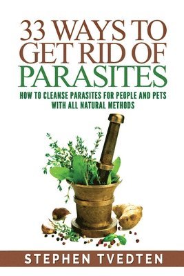 33 Ways To Get Rid of Parasites 1