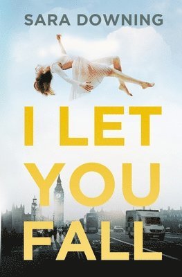 Sara Downing - I Let You Fall, Häftad