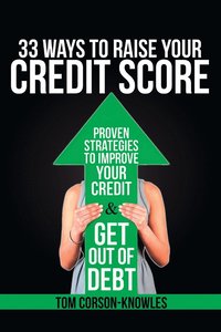 bokomslag 33 Ways To Raise Your Credit Score