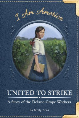 United to Strike: A Story of the Delano Grape Workers 1