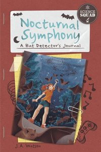 bokomslag Science Squad: Nocturnal Symphony: A Bat Detector's Journal