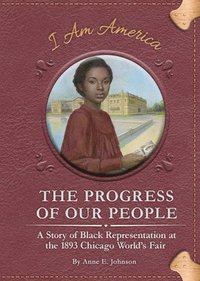 bokomslag Progress of Our People: A Story of Black Representation at the 1893 Chicago World's Fair