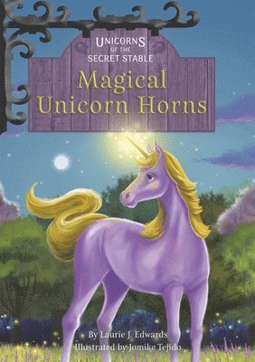 Unicorns of the Secret Stable: Magical Unicorn Horns (Book 11) 1