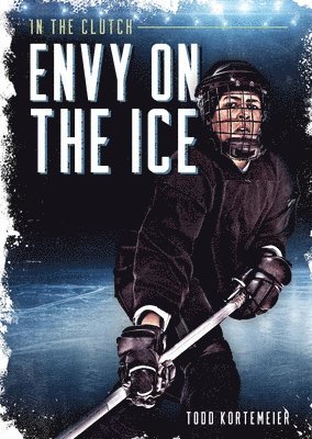 Todd Kortemeier - Envy on the Ice, Häftad