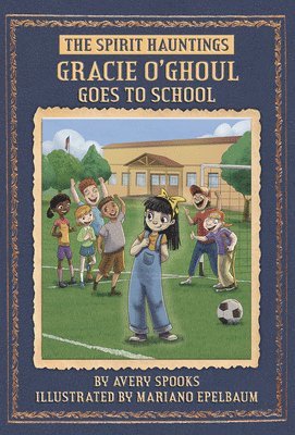 Avery Spooks - Gracie O’Ghoul Goes to School, Häftad