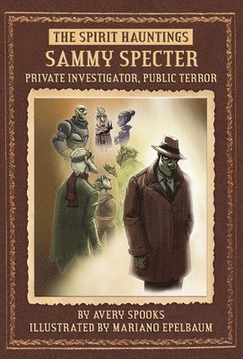 Avery Spooks - Sammy Specter: Private Investigator, Public Terror, Häftad