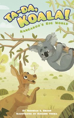 Michelle L. Brown - Ta-da, Koala!, Inbunden
