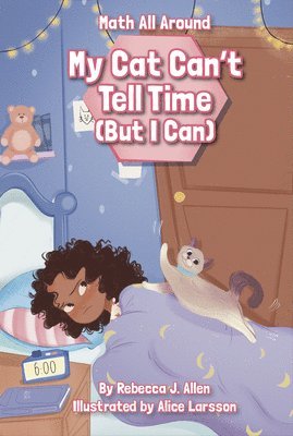 Rebecca J. Allen - My Cat Can’t Tell Time (But I Can), Häftad