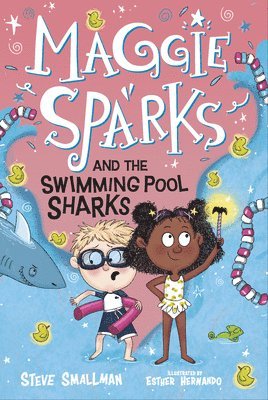 Steve Smallman - Maggie Sparks and the Swimming Pool Sharks, Inbunden