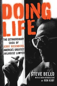 bokomslag Doing Life: The Extraordinary Saga of Jerry Rosenberg, America's Greatest Jailhouse Lawyer