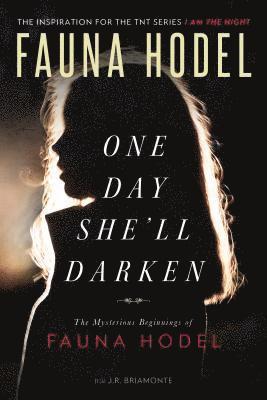 bokomslag One Day She'll Darken: The Mysterious Beginnings of Fauna Hodel