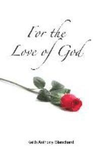 For the Love of God: A Spiritual Journey 1