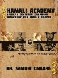 Kamali Academy: Afrikan Centered Grammar Workbook for Middle Grades 1