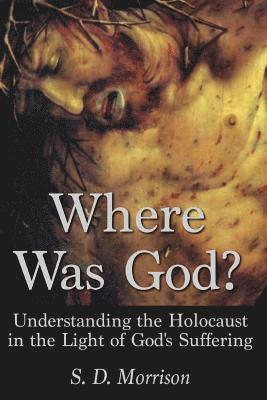 S D Morrison - Where Was God?, Häftad