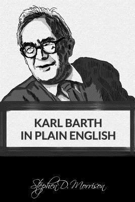 Stephen D Morrison - Karl Barth in Plain English, Häftad