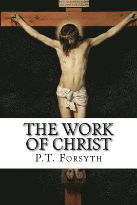 P. T. Forsyth - The Work of Christ, Häftad