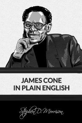 Stephen D Morrison - James Cone in Plain English, Häftad