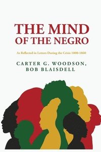 bokomslag The Mind of the Negro As Reflected in Letters During the Crisis 1800-1860