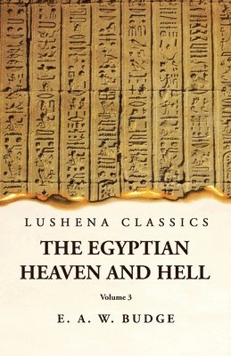 The Egyptian Heaven and Hell Volume 3 1