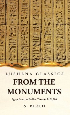 bokomslag Ancient History From the Monuments Egypt From the Earliest Times to B. C. 300