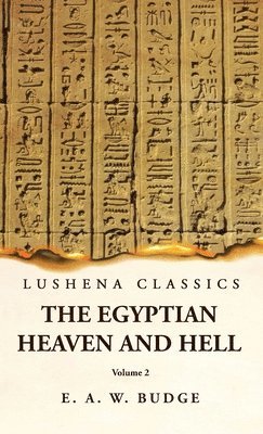 The Egyptian Heaven and Hell Volume 2 1