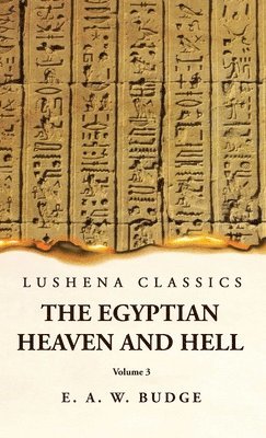 The Egyptian Heaven and Hell Volume 3 1