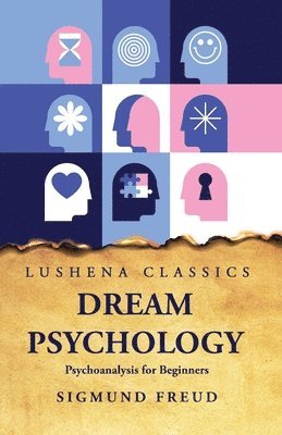 Sigmund Freud - Dream Psychology Psychoanalysis for Beginners, Häftad