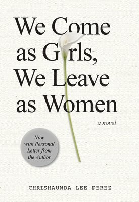 We Come as Girls, We Leave as Women 1