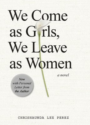 We Come as Girls, We Leave as Women 1