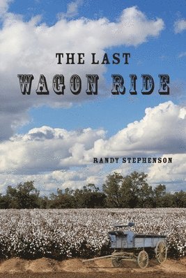 Randy Stephenson - Last Wagon Ride, Häftad