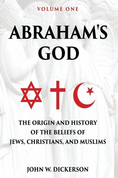 John W Dickerson - Abraham's God, Häftad