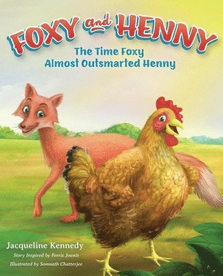 bokomslag Foxy and Henny: The Time Foxy Almost Outsmarted Henny