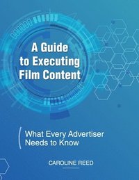 bokomslag A Guide to Executing Film Content