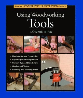 bokomslag Tauntons Complete Illustrated Guide to Using Wood working Tools