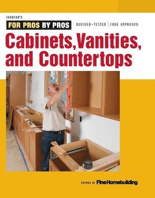 Fine Homebuilding - Cabinets, Vanities, and Countertops, Häftad