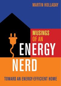 bokomslag Musings of an energy nerd - toward an energy-efficient home