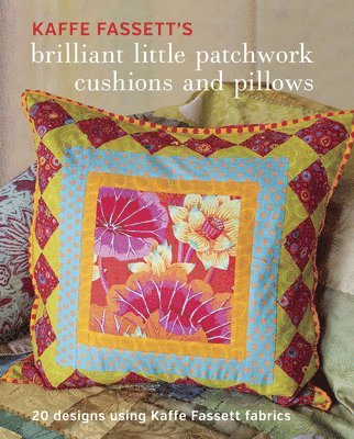 bokomslag Kaffe Fassetts Brilliant Little Patchwork Cushion s and Pillows