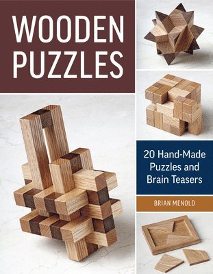 bokomslag Wooden Puzzles: 20 Handmade Puzzles and Brain Teasers