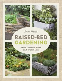 bokomslag Raised-Bed Gardening: How to Grow More in Less Space