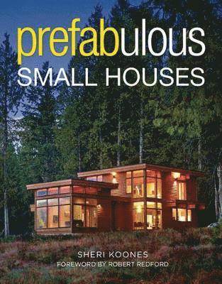 S Koones, Sheri Koones - Prefabulous Small Houses, Häftad