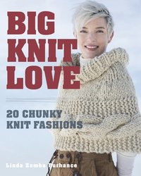 bokomslag Big. knit. love. - 20 chunky knit fashions