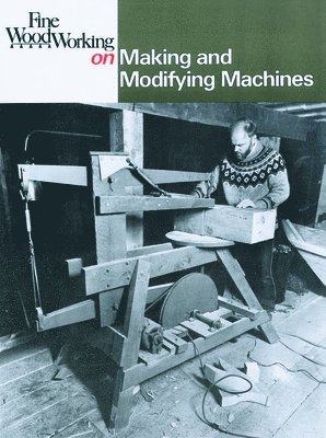 bokomslag Fine Woodworking on Making and Modifying Machines