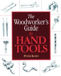 bokomslag The Woodworker's Guide to Hand Tools