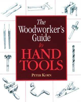 The Woodworker's Guide to Hand Tools 1