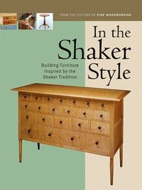 bokomslag In the Shaker Style: Building Furniture Inspired by the Shaker Tradtion