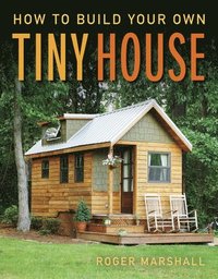 bokomslag How to Build Your Own Tiny House
