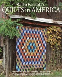 bokomslag Kaffe Fassett's Quilts in America: Design Inspired by Quilts from the American Museum in Britain