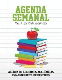 bokomslag Agenda Semanal de Los Estudiantes Agenda de Lecciones Academicas Para Estudiantes Universitarios